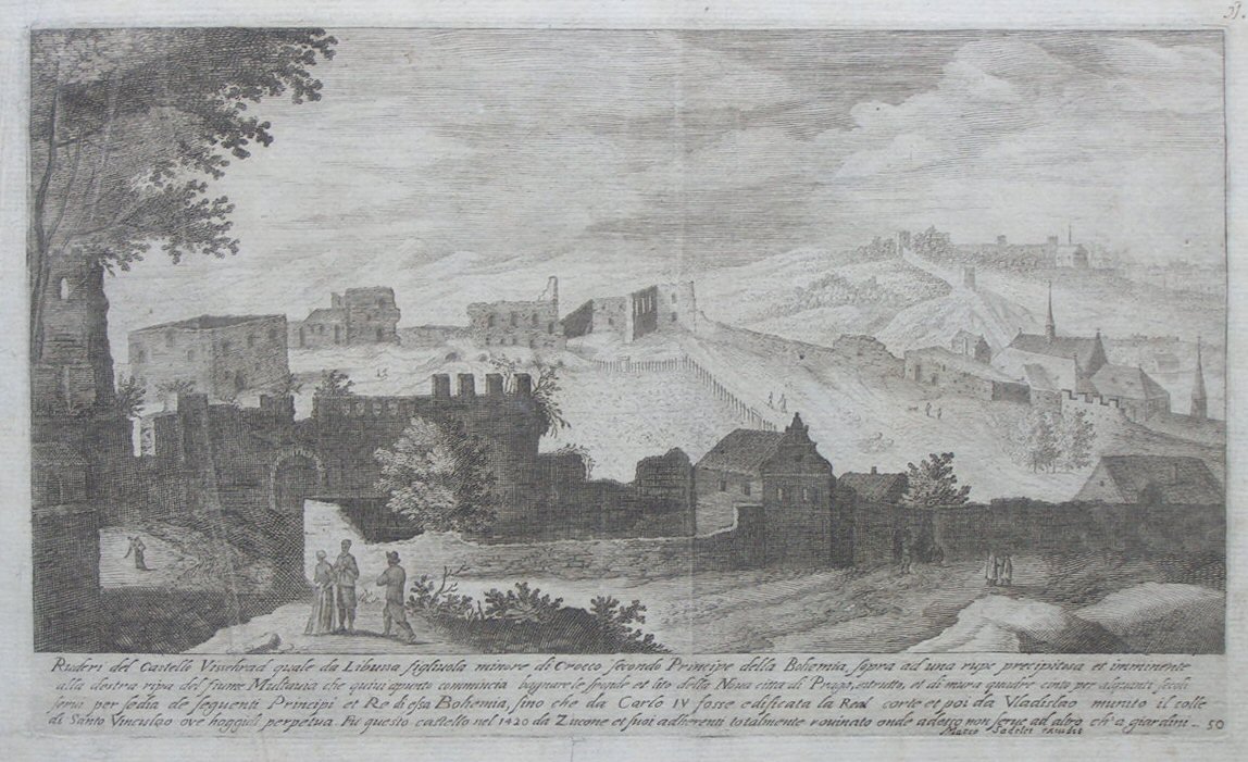 Print - Ruderi del castello Vissehrad quale da Libussa figliuola minore di crocco secondo Principe della Bohemia, sopra ad una rupe precipitosa et imminente alla destra ripa del fiume Multavia che quivi apunto commincia. bagnare le sponde et. lito della Nova citta di Praga, estrutto, et di mura quadre cinto per alquanti secoli servi per sedia de seguenti Principi et Re di essa Bohemia, sino che da Carlo IV fosse edificata la Real corte et poi da Vladislao munito il colle di Santo Vinculao ove hoggidi perpetua. Fu questo castello nel 1420 da Ziscone et suoi adherenti totalmente rovinato onde adesso non serve ad altro ch’a giardini. - Sadeler